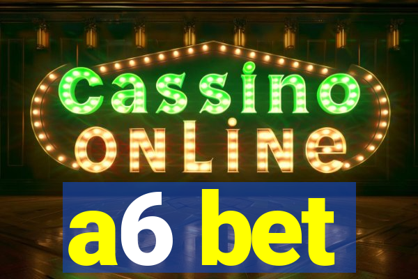 a6 bet